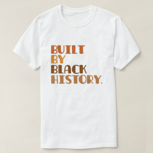 T-shirt Construit par l'histoire des Noirs