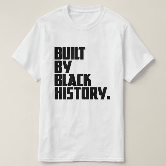 T-shirt Construit par l'histoire des Noirs (Design devant)