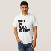 T-shirt Construit par l'histoire des Noirs (Devant entier)