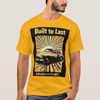 T-shirt Construit pour durer, conduit avec fierté – Voitur
