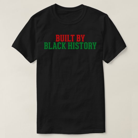 T-shirt Construite par l'histoire noire (Design devant)