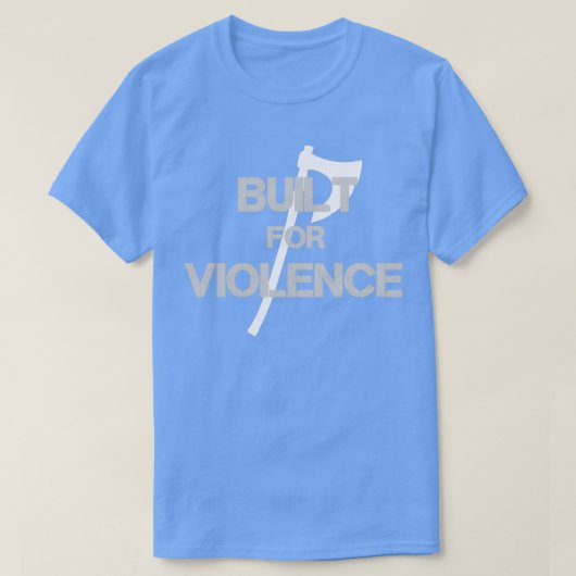 T-shirt Construite pour la violence (Design devant)