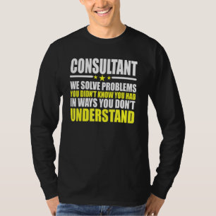T-shirt Consultant Nous résolvons les problèmes