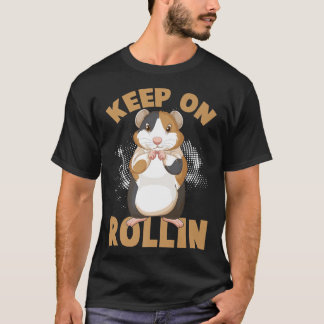 T-shirt Continue On Rolling Cute Hamster Guinea Pigs Funny