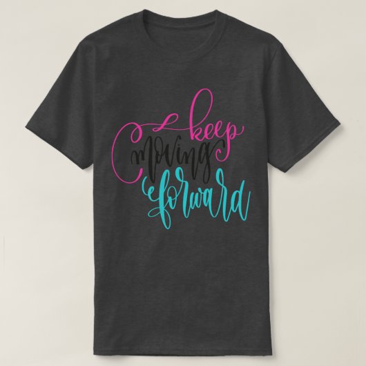 T-shirt Continuer à aller de l'avant 2 (Design devant)