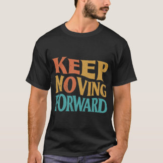 T-shirt Continuer à avancer