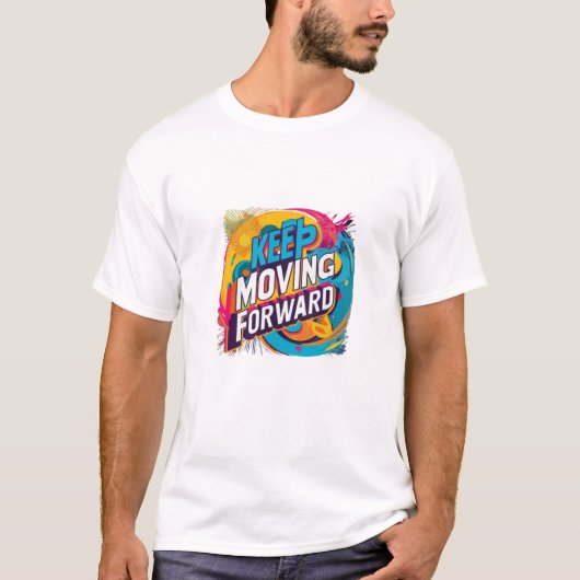 T-shirt Continuer à avancer (Devant)