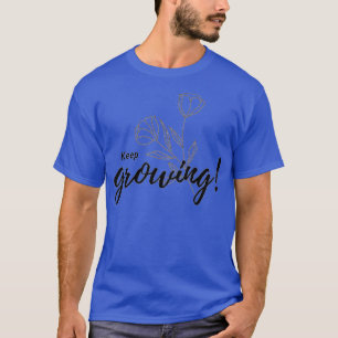 T-shirt Continuer à croître 25