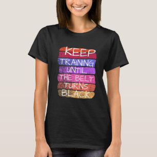 T-shirt Continuer L'Entraînement Jusqu'À Ce Que La Ceintur