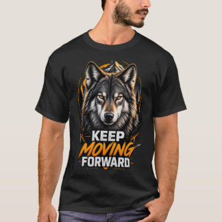 T-shirt Continuez à aller de l'avant Wolf Mountain Design 