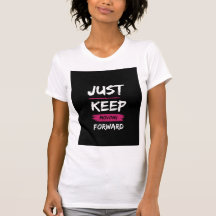 T-shirt "Continuez à avancer"