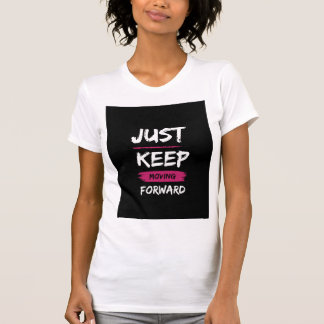 T-shirt "Continuez à avancer"