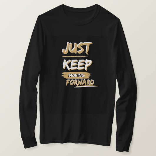 T-shirt, continuez à avancer t-shirt (Design devant)