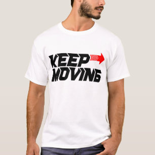 T-shirt Continuez à Bouger – Conception de Citation de Mot