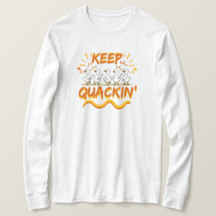 T-shirt Continuez à cancaner (danser) Drôle de jeu de mots