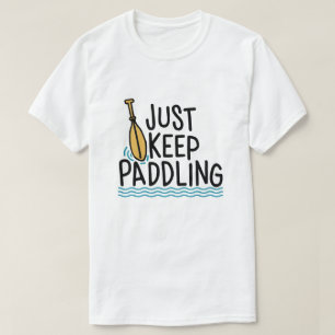T-shirt Continuez à pédaler - Humour de Kayak