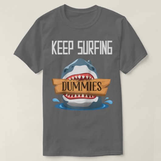T-shirt Continuez à surfer Dummies Surfing Shark Surfboard (Design devant)