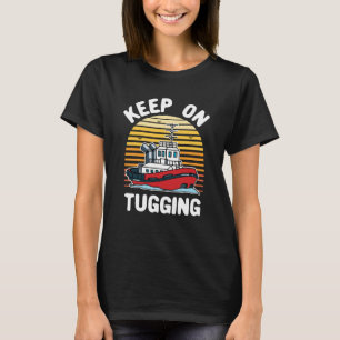 T-shirt Continuez À Tisser Funny Tugboat