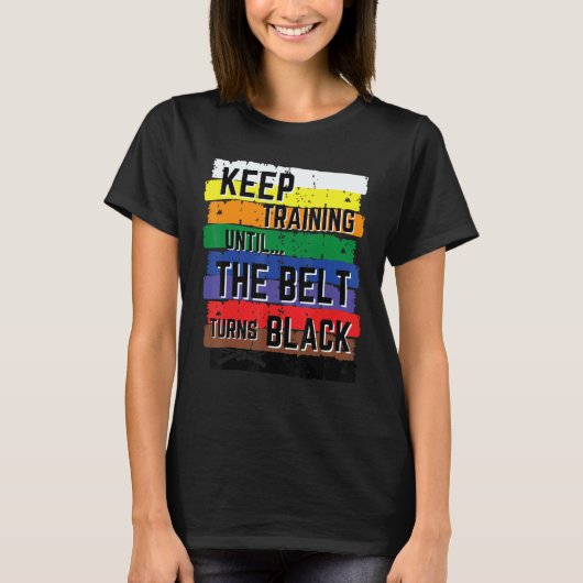 T-shirt Continuez à vous entraîner jusqu'à ce que la ceint (Devant)