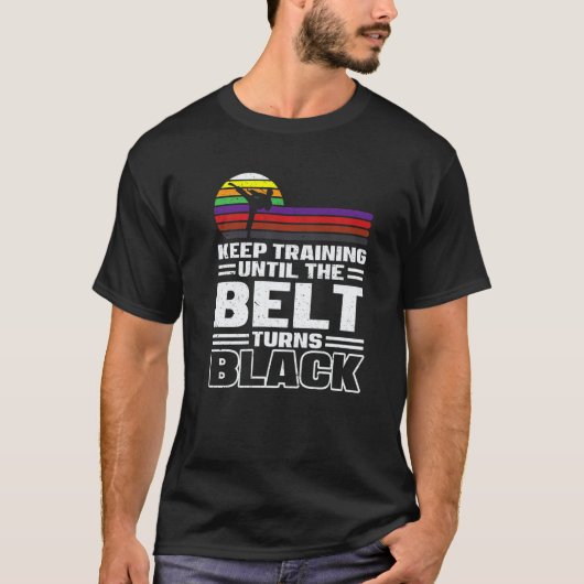 T-shirt Continuez à vous entraîner jusqu'à ce que la ceint (Devant)