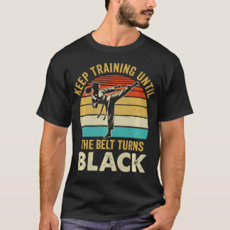 T-shirt Continuez à vous entraîner jusqu'à ce que la ceint