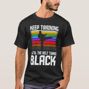 T-shirt Continuez à vous entraîner jusqu'à ce que la ceint