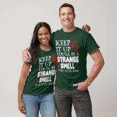 T-shirt Continuez comme ça, vous serez une drôle d'odeur d (Unisexe)