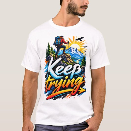 T-shirt Continuez d'essayer – Motivation pour l'aventure e (Devant)