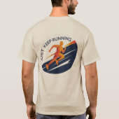 T-shirt Continuez Juste À Exécuter Motivational Runner T-s (Dos)