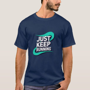 T-shirt Continuez Juste À Exécuter Motivational Runner T-s