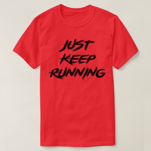 T-shirt Continuez Juste À Fonctionner (Design devant)