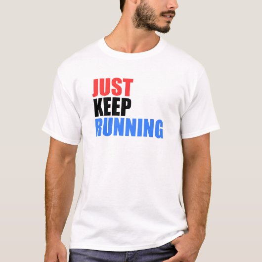 T-shirt Continuez juste le fonctionnement (Devant)