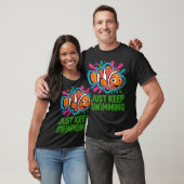 T-shirt Continuez simplement à nager (Unisexe)