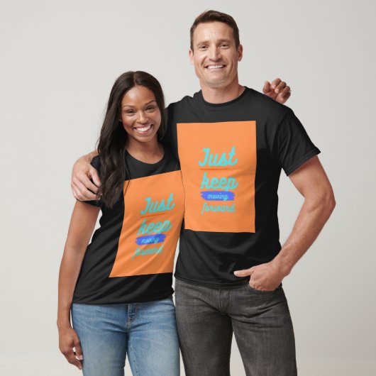 T-shirt "Continuez Tout Simplement À Avancer" (Unisexe)