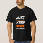 T-shirt Continuez Tout Simplement À Faire Avancer Le Devis (Devant)