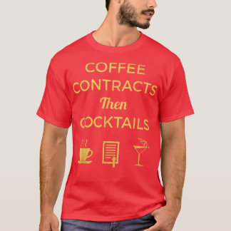 T-shirt Contrats De Café Puis Cocktails Cadeaux D'Affaires