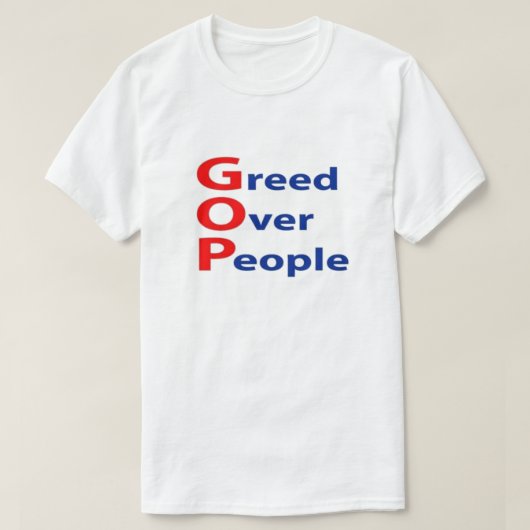 T-shirt contre l'avidité du peuple contre le GOP (Design devant)