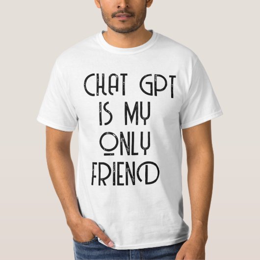 T-shirt Conversation gpt est mon seul ami (Devant)