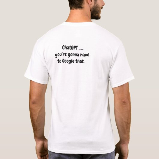 T-shirt Conversation GPT...vous allez devoir Google que - (Dos)