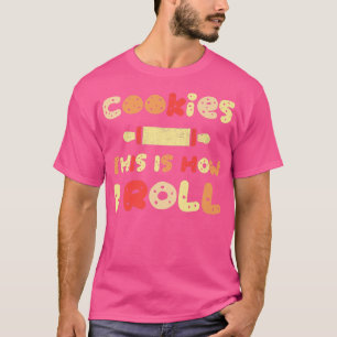 T-shirt Cookie Baking Crew Funny Cookies C'est comme ça qu