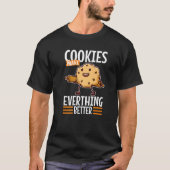 T-shirt Cookies Make Everything Better (Devant)
