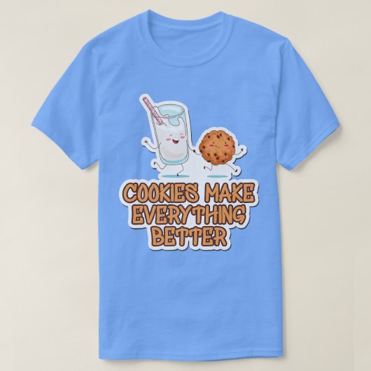 T-shirt Cookies Make Everything Better Cookie Baking Baker (Design devant)