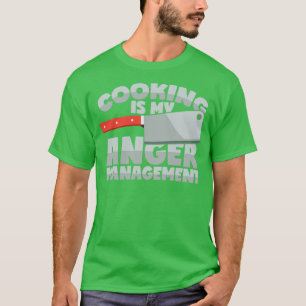 T-shirt Cooking as anger management Funny Saying