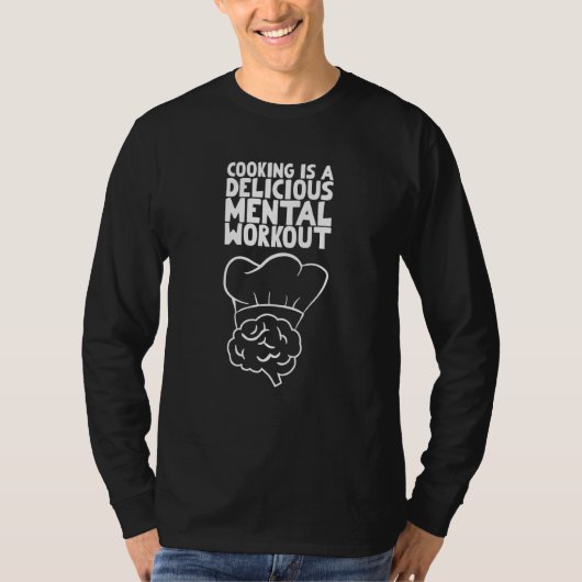 T-shirt Cooking is a delicious mental workout (Devant)
