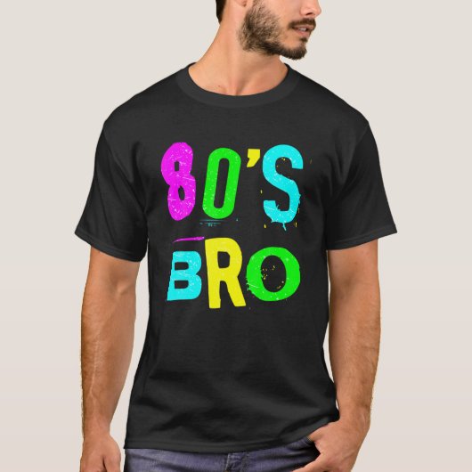 T-shirt Cool 80'S Bro Retro Fashion Throwback (Devant)