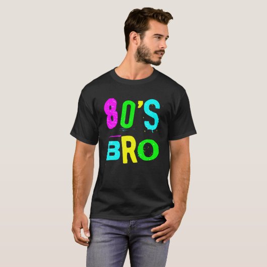 T-shirt Cool 80'S Bro Retro Fashion Throwback (Devant entier)