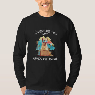 T-shirt Cool Adventure you say Alpaca my bags Tee Men Wome