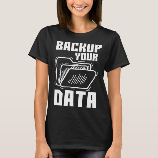 T-shirt Cool Backup Your Data Programming Technology (Devant)