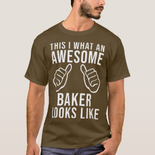 T-shirt Cool Baker Funny Saying Confectioner Bakery Baking