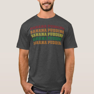 T-shirt Cool Banana Pudding Lettres Amour Dessert Cuisine